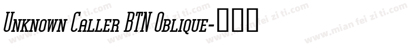 Unknown Caller BTN Oblique字体转换